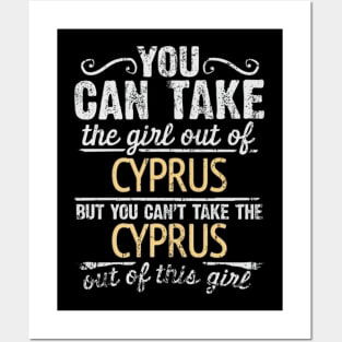 You Can Take The Girl Out Of Cyprus But You Cant Take The Cyprus Out Of The Girl Design - Gift for Cypriot With Cyprus Roots Posters and Art